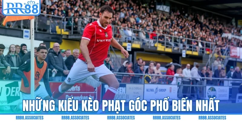 4 kiểu kèo phạt góc phổ biến nhất