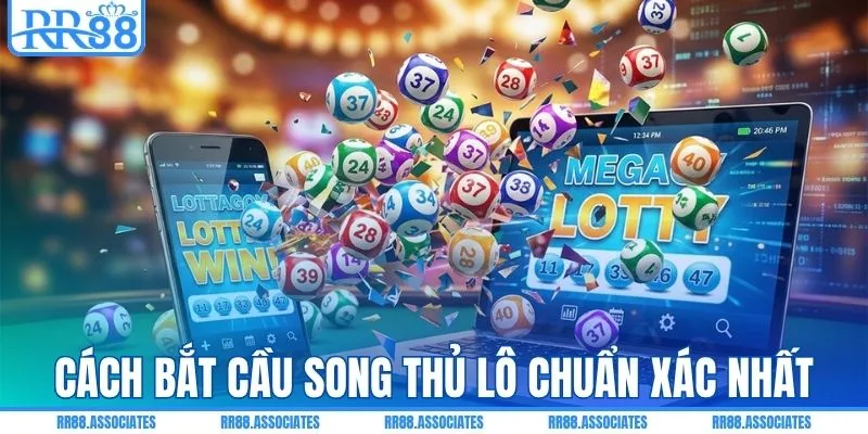 Bật mí cách bắt cầu song thủ lô chuẩn xác