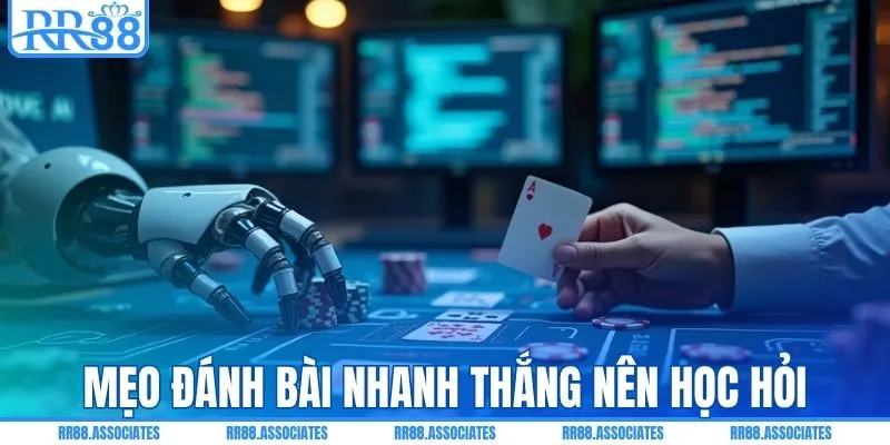 Bí kíp đánh bài nhanh thắng không nên bỏ qua