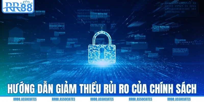 Cách hạn chế nguy cơ rủi ro của chính sách bảo mật