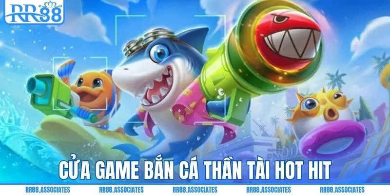 Cửa game bắn cá thần tài hot hit