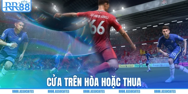 Cửa trên hòa hoặc để thua