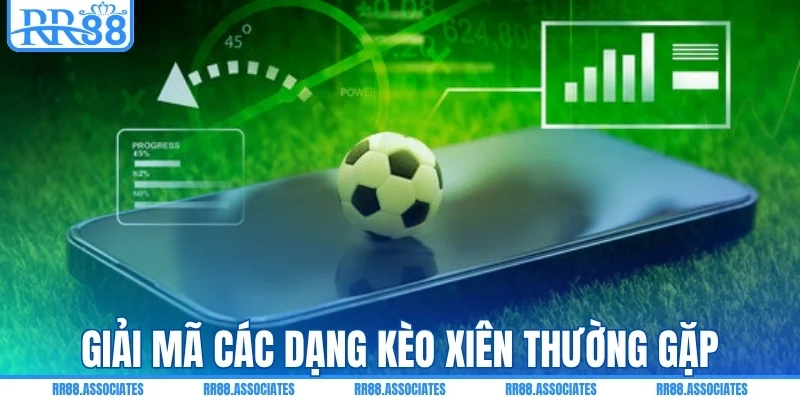 Giải mã các dạng kèo xiên thường gặp trên bảng cược