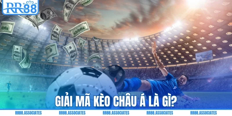 Giải mã kèo châu Á dễ hiểu