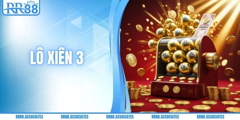 Lô Xiên 3 Ăn Bao Nhiêu? Khám Phá Tỷ Lệ Thưởng Chuẩn
