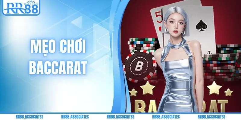 Mẹo Chơi Baccarat - Bí Kíp Săn Thưởng Hay Từ RR88