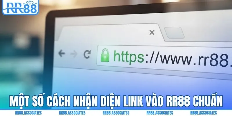 Một số cách nhận diện link vào RR88 chuẩn