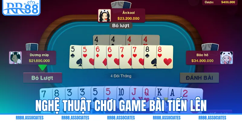 Nghệ thuật chơi game bài tiến lên