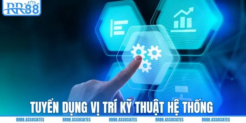 Tuyển dụng RR88 cho vị trí kỹ thuật hệ thống